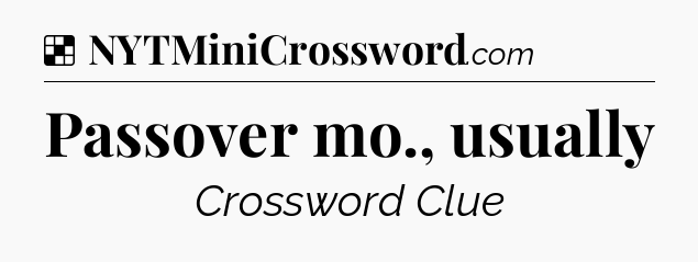 Passover mo., usually NYT Crossword