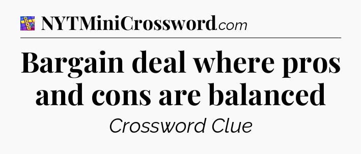 Bargain deal where pros and cons are balanced Codycross