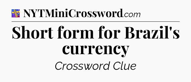 Short form for Brazil's currency Codycross