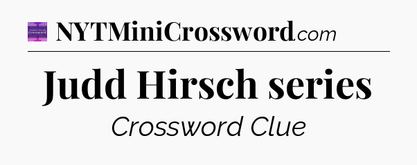 Judd Hirsch series - Thomas Joseph Crossword