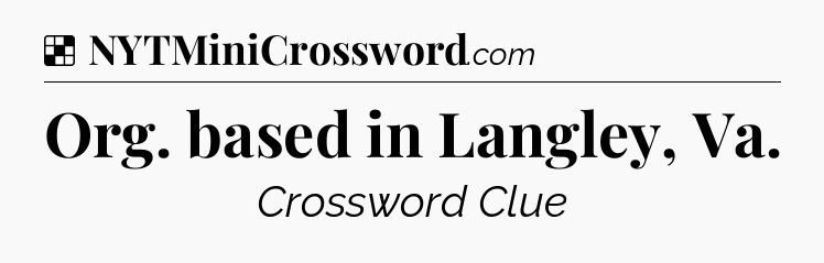 Solution: Org. based in Langley, Va - NYT Crossword