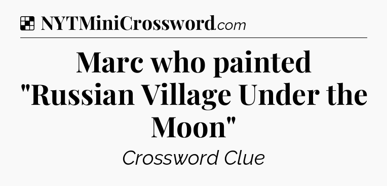 Solution: Marc who painted 