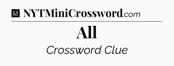 All - LA Times Crossword
