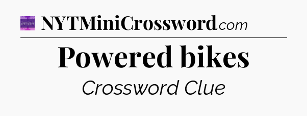 Powered bikes - Thomas Joseph Crossword