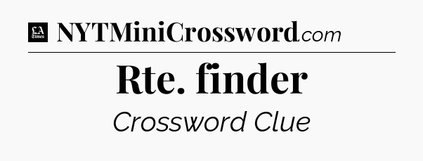 Rte. finder - LA Times Crossword