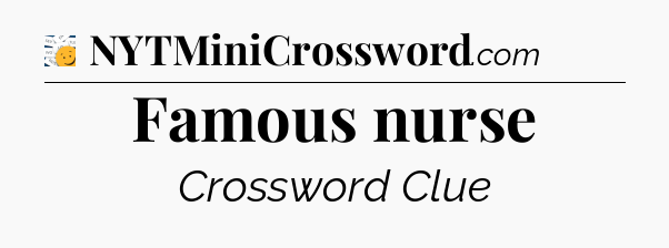 Famous nurse - 7 Little Words