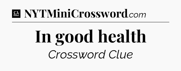 In good health - LA Times Crossword