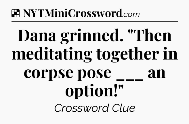 Solution: Dana grinned. 