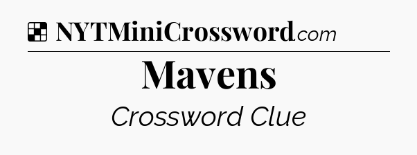 Solution: Mavens - NYT Crossword