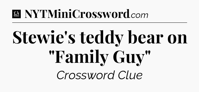 Stewie's teddy bear on 