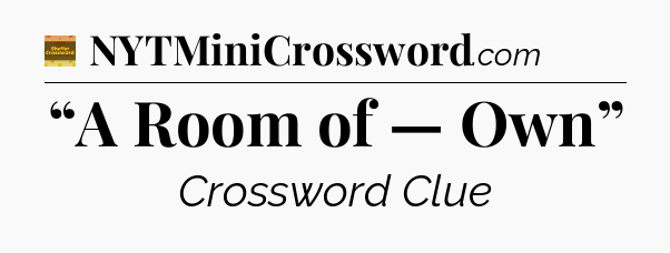 “A Room of — Own” - Eugene Sheffer Crossword