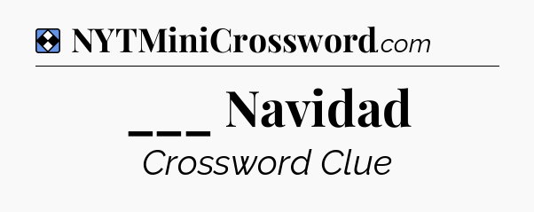 Solution: ___ Navidad - NYT Mini Crossword