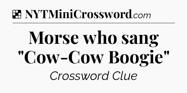 Solution: Morse who sang 