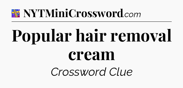 Popular hair removal cream Codycross