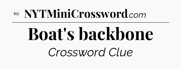 Boat's backbone - WSJ Crossword