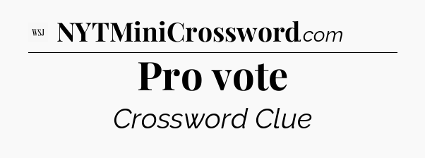 Pro vote - WSJ Crossword
