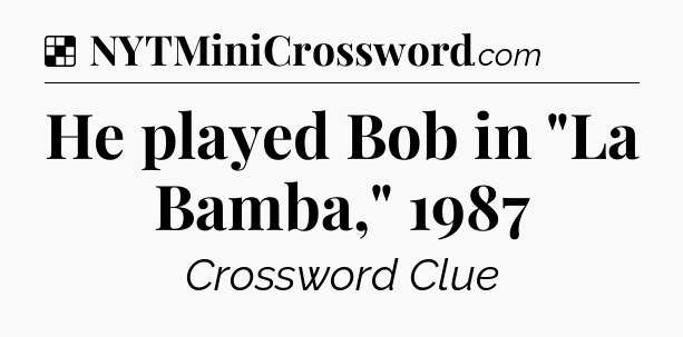 Solution: He played Bob in 