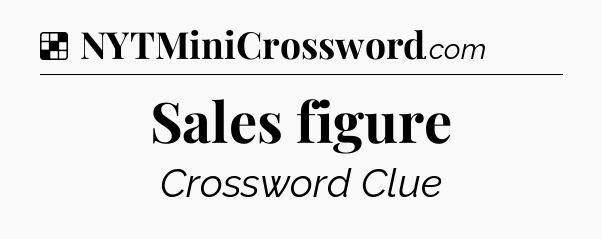 Solution: Sales figure - NYT Crossword