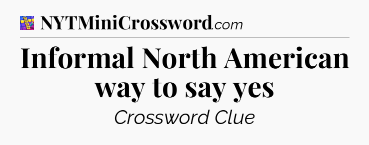 Informal North American way to say yes Codycross