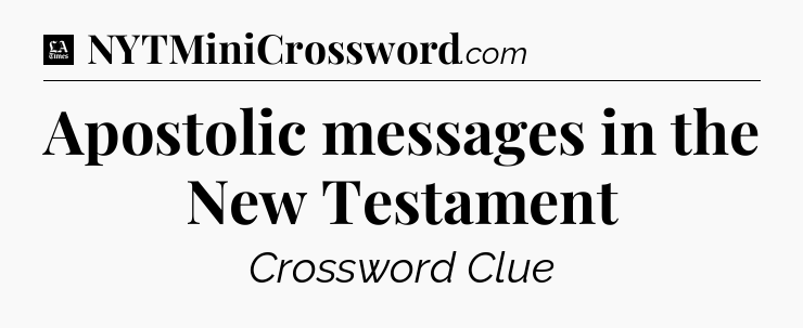 Apostolic messages in the New Testament - LA Times Crossword