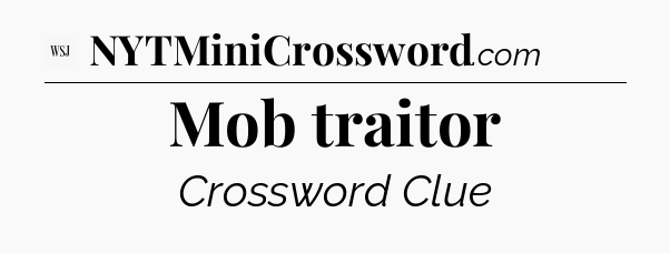 Mob traitor - WSJ Crossword