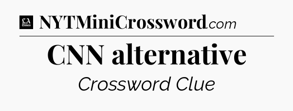 CNN alternative - LA Times Crossword