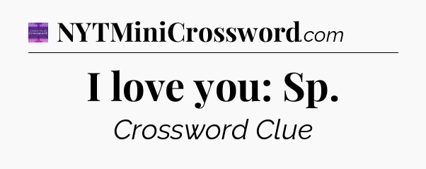 I love you: Sp - Thomas Joseph Crossword