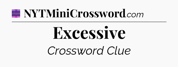Excessive - Thomas Joseph Crossword