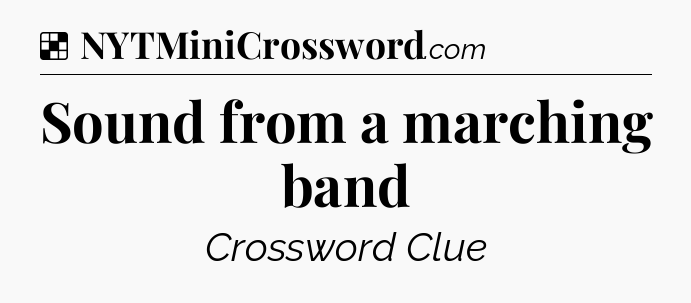 Solution: Sound from a marching band - NYT Crossword
