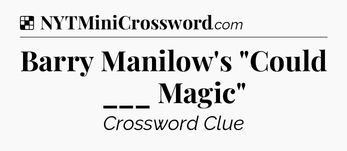 Solution: Barry Manilow's 