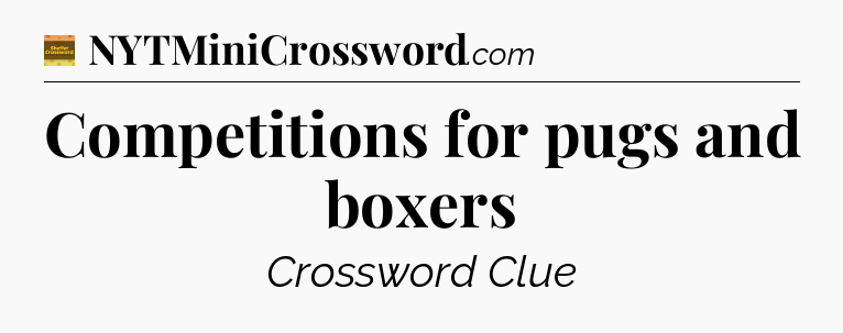 Competitions for pugs and boxers - Eugene Sheffer Crossword