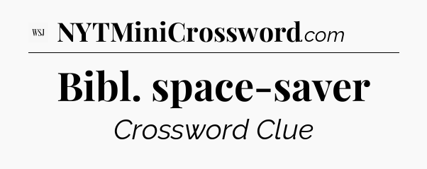 Bibl. space-saver - WSJ Crossword