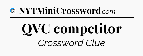 QVC competitor Crossword Clue
