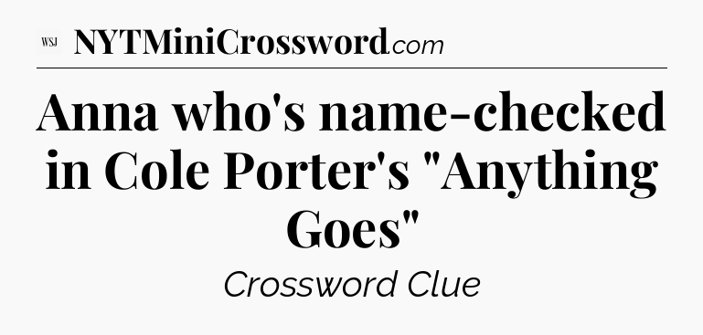 Anna who's name-checked in Cole Porter's 