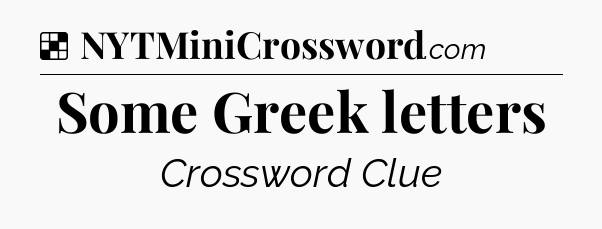 Solution: Some Greek letters - NYT Crossword