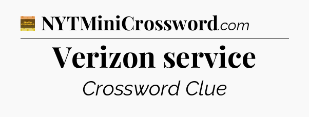 Verizon service - Eugene Sheffer Crossword