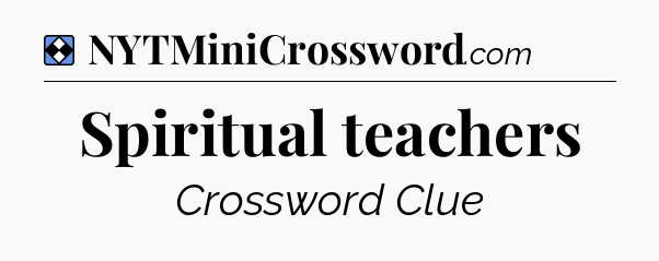 Solution: Spiritual teachers - NYT Mini Crossword