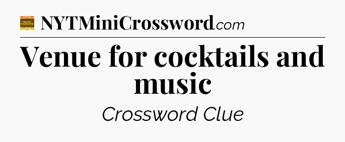 Venue for cocktails and music - Eugene Sheffer Crossword