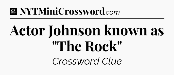 Actor Johnson known as 