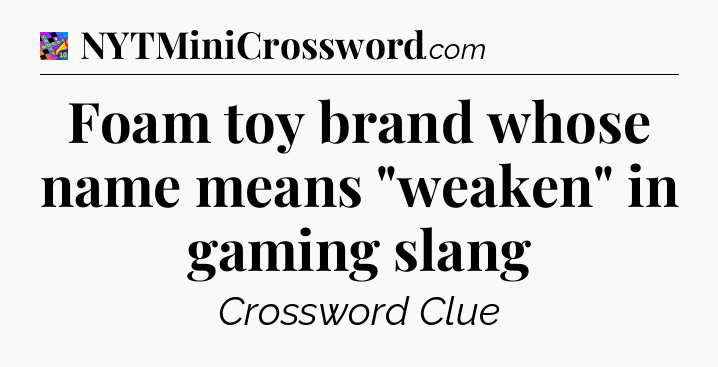 Foam toy brand whose name means 