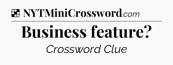 Solution: Business feature - NYT Crossword