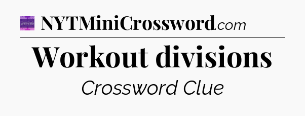 Workout divisions - Thomas Joseph Crossword