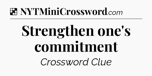 Solution: Strengthen one's commitment - NYT Crossword