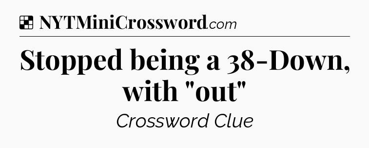 Solution: Stopped being a 38-Down, with 