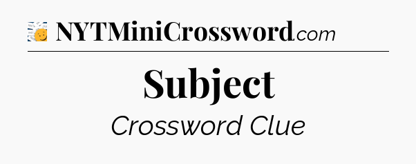 Subject - 7 Little Words