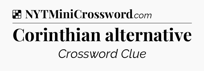 Solution: Corinthian alternative - NYT Crossword