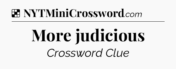 Solution: More judicious - NYT Crossword
