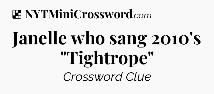 Solution: Janelle who sang 2010's 