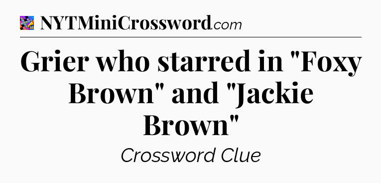 Grier who starred in 