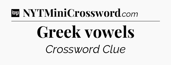 Greek vowels Crossword Clue